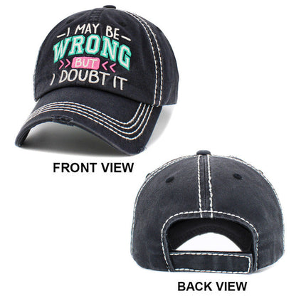 "I MAY BE WRONG BUT I DOUBT IT " Message Vintage Baseball Cap