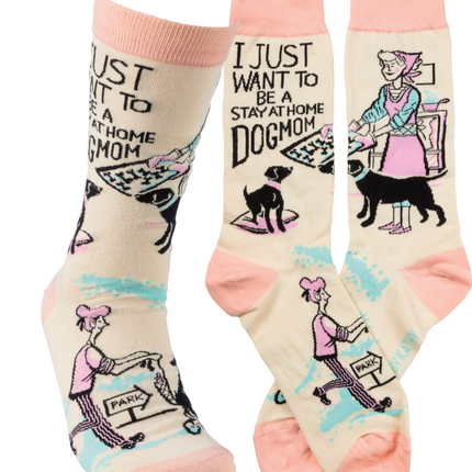 Be A Stay At Home Dog Mom Socks