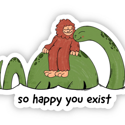 "So Happy You Exist" Cryptid Sticker