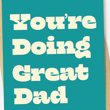"You're Doing Great Dad" Greeting Card