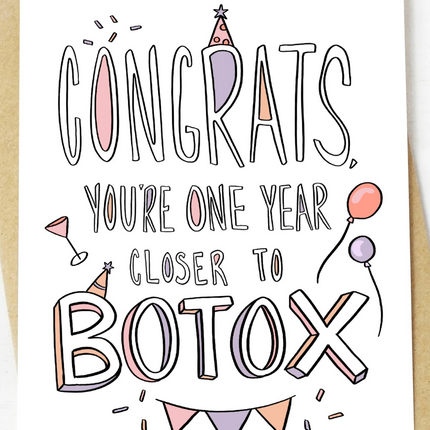 "Congrats You're One Year Closer To Botox" Birthday Card