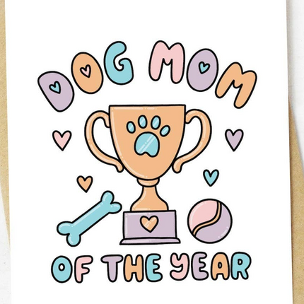 "Dog Mom Of The Year" Greeting Card