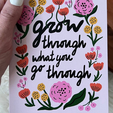 "Grow Through What You Go Through" Encouragement Card