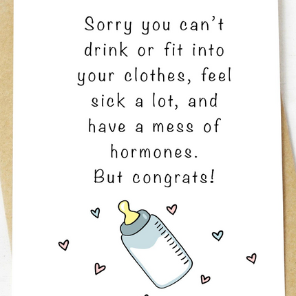 "Sorry You Can't Drink Or Fit Into Your Clothes" Baby Card
