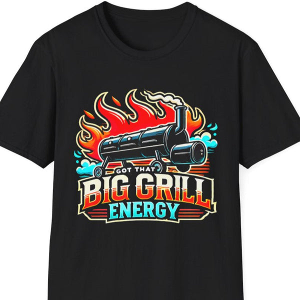 "Got That Big Grill Energy" Softstyle T-Shirt