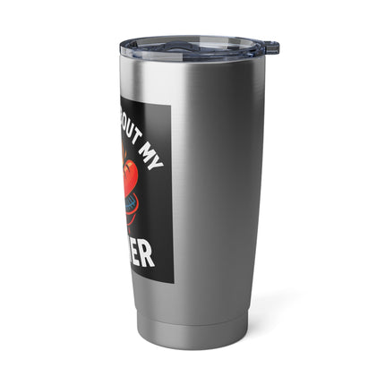 "Ask Me About My Weiner" Stainless Steel 20 oz Tumbler