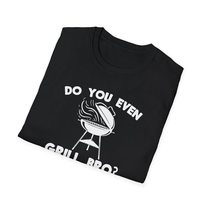 "Do You Even Grill Bro?" Softstyle T-Shirt