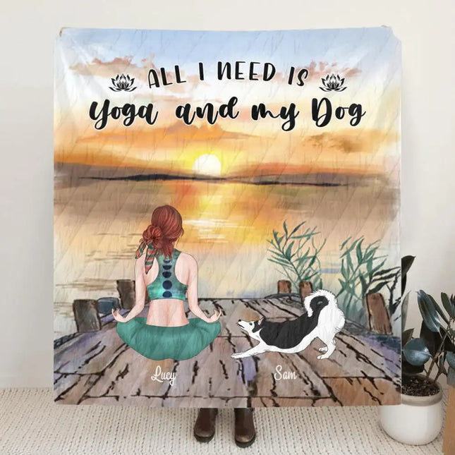 Personalized Yoga Quilt - Best Gift For Yoga Lover - Girl And 1 Dog - All I Need Is Yoga And My Dog