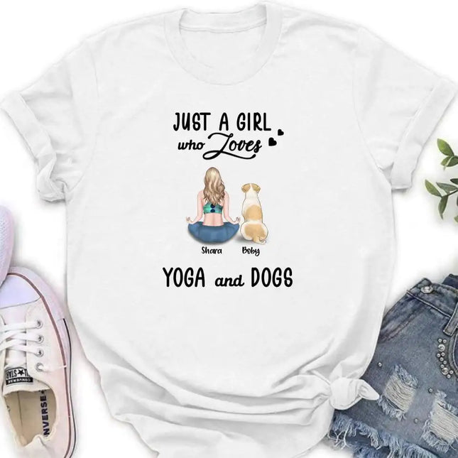 Personalized Yoga Dog Mom T-Shirt/Sweatshirt/Pullover Hoodie - Woman With Up to 4 Dogs - Gift For Dog Lover - Just A Girl Who Lovers Yoga And Dogs