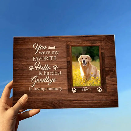 Personalized Photo Memorial Dog Acrylic Plaque - Memorial Gifts For Dog Lovers - You Were My Favorite Hello & Hardest Goodbye In Loving Memory