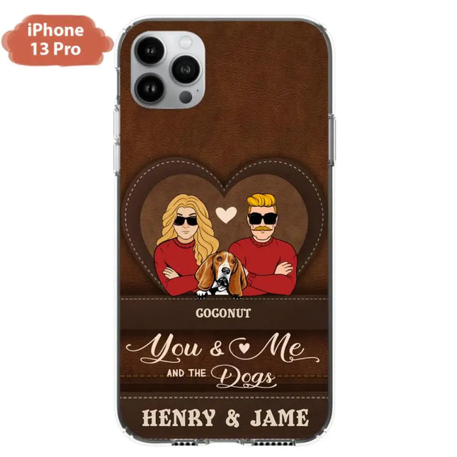 Personalized You & Me And The Dogs Phone Case - Up to 5 Dogs - Valentine's Day Gift Idea For Couple/ Dog Lover - Case For iPhone And Samsung
