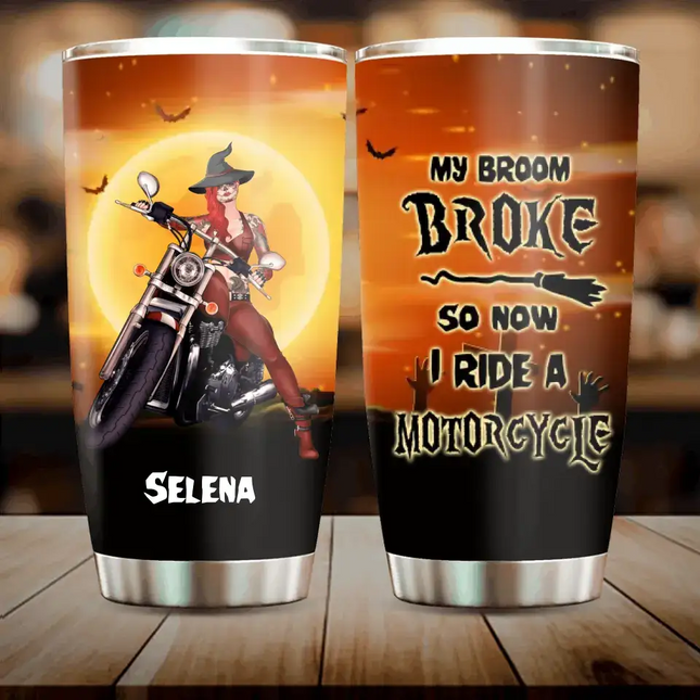 Personalized Witch Tumbler - Up to 4 Dogs - Halloween Gifts For Friends/Dog Lovers - My Broom Broke So Now I Ride A Motorcycle