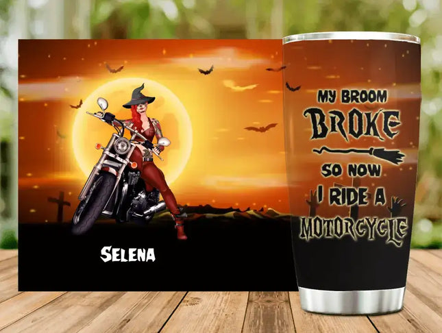 Personalized Witch Tumbler - Up to 4 Dogs - Halloween Gifts For Friends/Dog Lovers - My Broom Broke So Now I Ride A Motorcycle