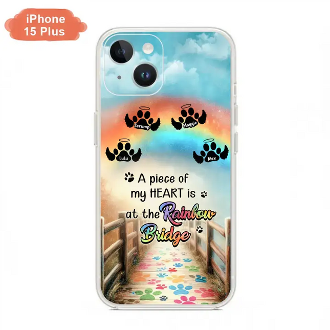 Personalized Rainbow Bridge Memorial Phone Case - Memorial Gift Idea For Dog Lover - Up to 4 Dogs - A Piece Of My Heart Is At The Rainbow Bridge - Case For iPhone/Samsung
