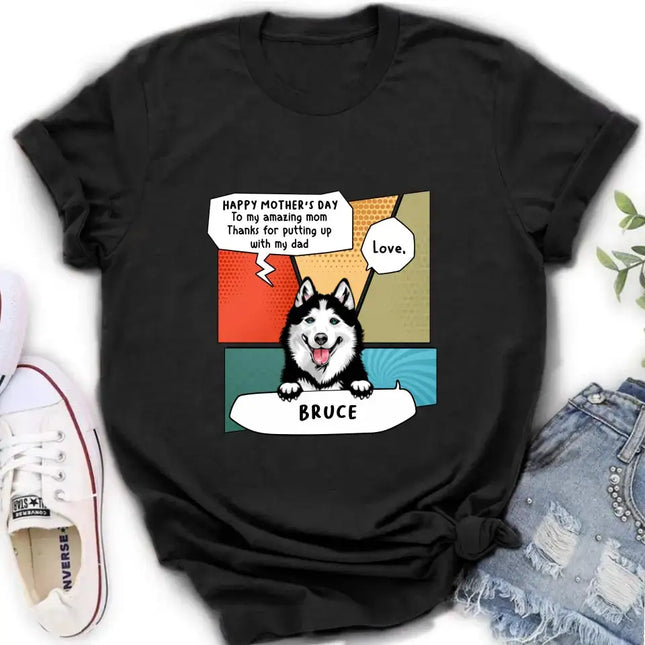 Personalized To My Amazing Mom Shirt/Hoodie - Gift Idea For Mother's Day/Dog Lovers - Up to 3 Dogs - Thanks For Putting Up With My Dad