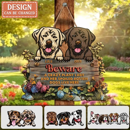 Personalized Plant Lady & Her Dogs Wooden Sign - Gift Idea For Dog Lover/Garden Gift - Beware A Crazy Plant Lady And Her Spoiled Rotten Dogs Live Here