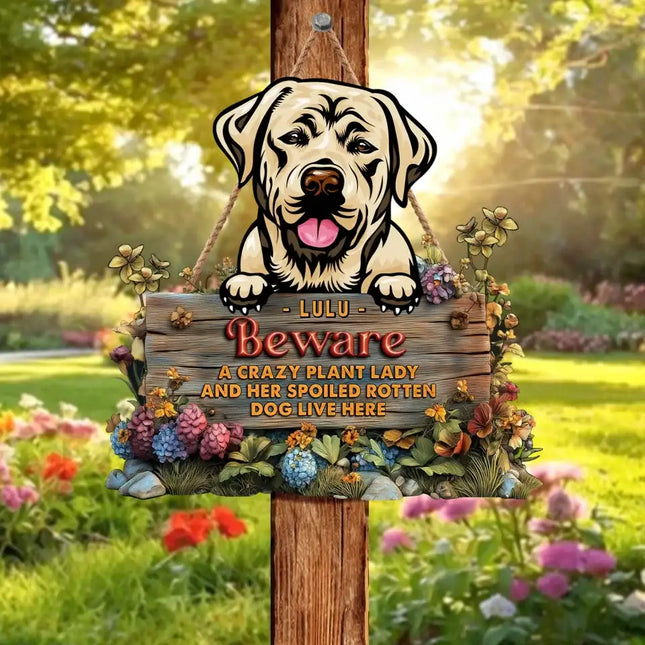 Personalized Plant Lady & Her Dogs Wooden Sign - Gift Idea For Dog Lover/Garden Gift - Beware A Crazy Plant Lady And Her Spoiled Rotten Dogs Live Here