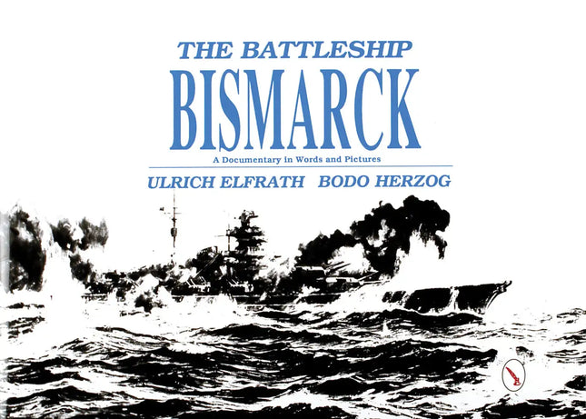 The Battleship Bismarck by Schiffer Publishing