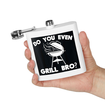 "Do You Even Grill Bro?" Stainless Steel Flask - 6 oz