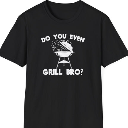 "Do You Even Grill Bro?" Softstyle T-Shirt