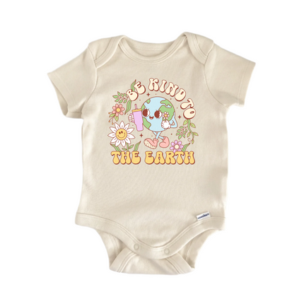 Be Kind To The Earth Day -  Baby Boy Girl Clothes Infant Bodysuit Funny Cute Newborn