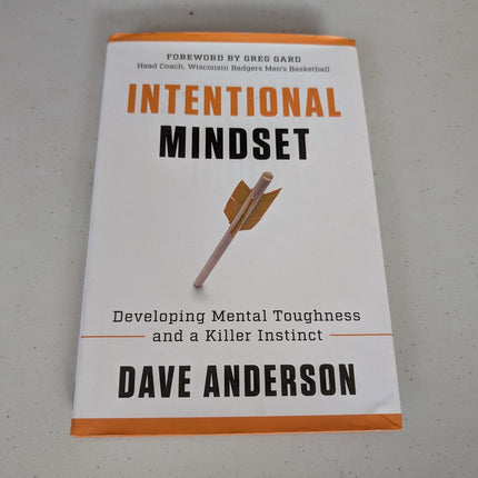 Intentional Mindset: Developing Mental Toughness and a Killer Instinct Book by Dave Anderson