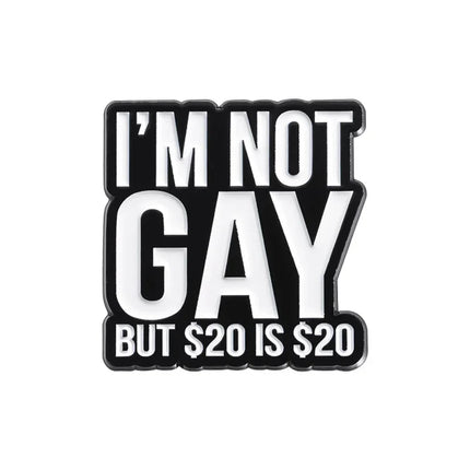 $20 is $20 Enamel Pin LGBT Pride Brooch Lapel Badge Funny Jewelry Accessory