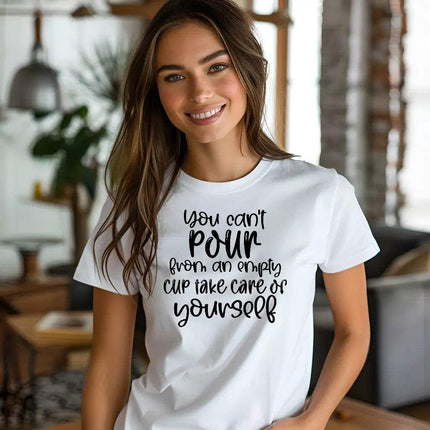 You Can’t Pour From An Empty Cup Take Care Yourself T-Shirt