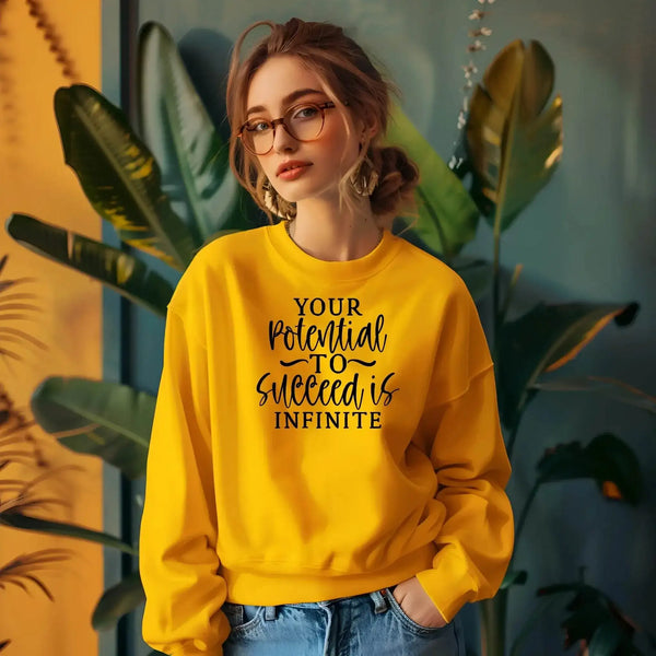 Your Potential to Succeed Is Infinite Sweatshirt – Inspiring & Comfortable
