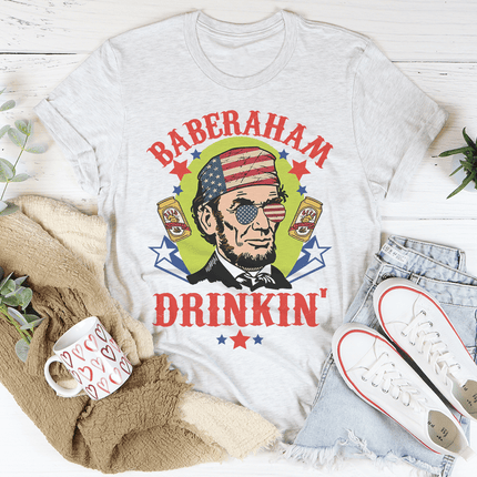 Baberaham Drinkin' Tee